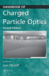 Handbook of Charged Particle Optics, Second Edition