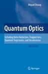 Quantum Optics � Including Noise Reduction, Trapped Ions, Quantum Trajectories, and Decoherence